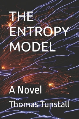 The Entropy Model by Tunstall, Thomas