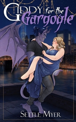 Giddy for the Gargoyle by Myer, Settle
