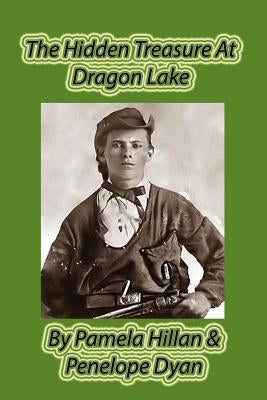 The Hidden Treasure at Dragon Lake by Hillan, Pamela