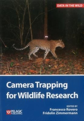 Camera Trapping for Wildlife Research by Rovero, Francesco