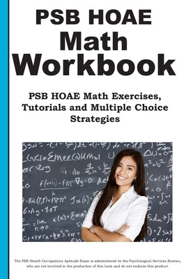 PSB HOAE Math Workbook: PSB HOAE(R) Math Exercises, Tutorials and Multiple Choice Strategies by Complete Test Preparation Inc