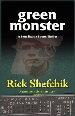 Green Monster: A Sam Skarda Mystery by Shefchik, Rick