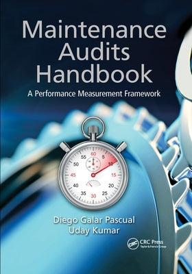 Maintenance Audits Handbook: A Performance Measurement Framework by Galar Pascual, Diego