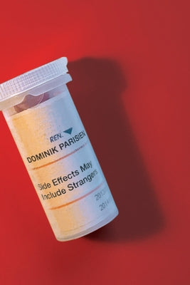 Side Effects May Include Strangers: Volume 55 by Parisien, Dominik