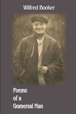 Poems of a Gomersal Man by Booker, Wilfred