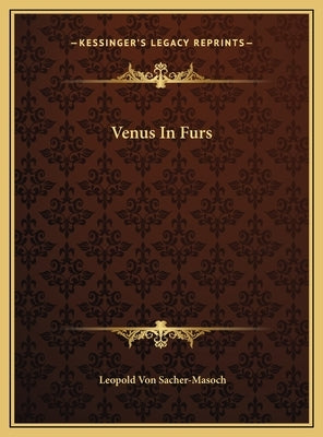 Venus In Furs by Sacher-Masoch, Leopold Von