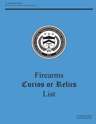 Firearms Curios or Relics List by Justice, U. S. Department of