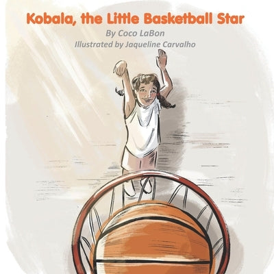 Kobala, the Little Basketball Star by Labon, Coco