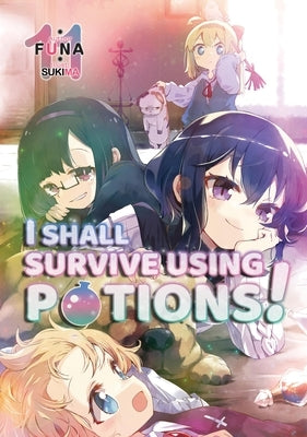 I Shall Survive Using Potions! Volume 11 (Light Novel): Volume 11 by Funa