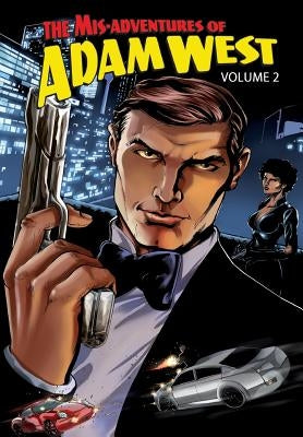 Mis-Adventures of Adam West: Volume 2 by West, Adam