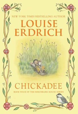 Chickadee by Erdrich, Louise