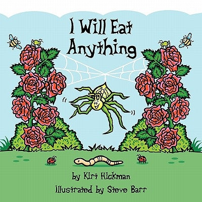 I Will Eat Anything by Hickman, Kirt