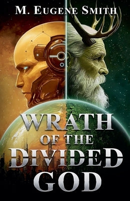 Wrath of the Divided God by Smith, M. Eugene