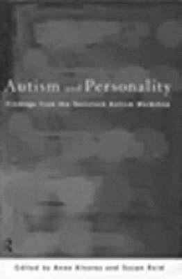 Autism and Personality: Findings from the Tavistock Autism Workshop by Alvarez, Anne