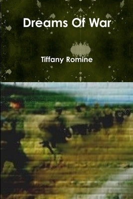 Dreams Of War by Romine, Tiffany