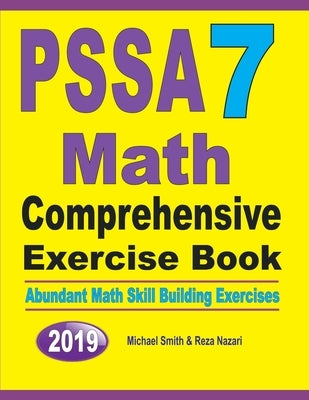PSSA 7 Math Comprehensive Exercise Book: Abundant Math Skill Building Exercises by Smith, Michael