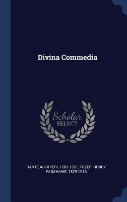 Divina Commedia by Alighieri, Dante