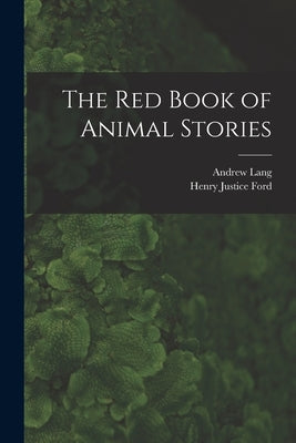 The Red Book of Animal Stories by Lang, Andrew