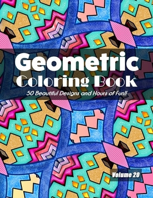 Geometric Coloring Book, Volume 20: 50 Beautiful Designs and Hours of Fun!! by Jolea Studios
