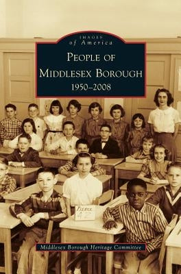 People of Middlesex Borough: 1950-2008 by Middlesex Borough Heritage Committee