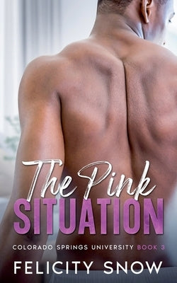 The Pink Situation by Snow, Felicity