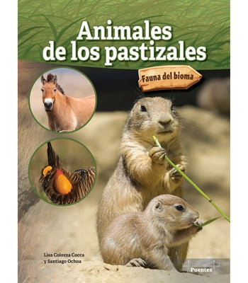 Animales de Los Pastizales: Grassland Animals by Cocca, Lisa Colozza