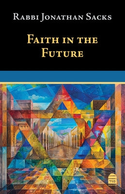 Faith in the Future by Sacks, Jonathan