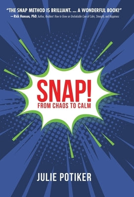 Snap!: From Chaos to Calm by Potiker, Julie