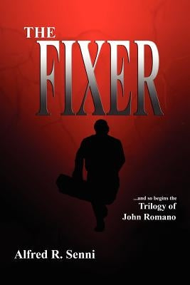 The Fixer by Senni, Alfred R.