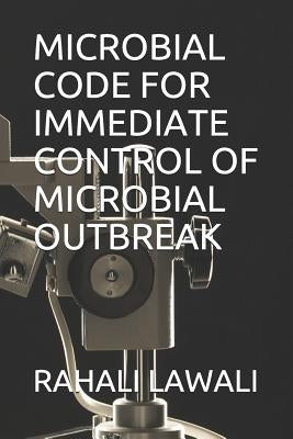 Microbial Code for Immediate Control of Microbial Outbreak by Lawali, Rahali