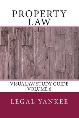Property Law: Outlines, Diagrams, and Study Aids by Yankee, Legal