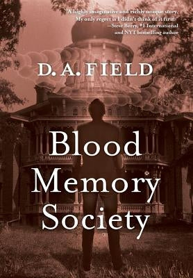 Blood Memory Society by Field, D. A.