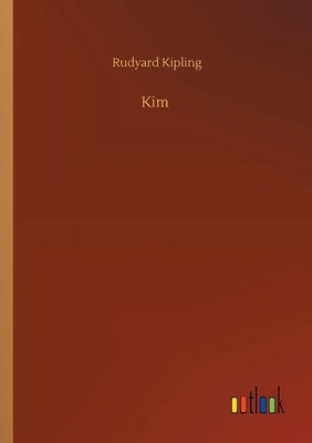 Kim by Kipling, Rudyard