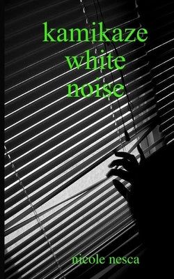 Kamikaze White Noise by Nesca, Nicole