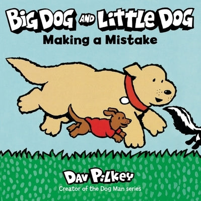 Big Dog and Little Dog Making a Mistake by Pilkey, Dav