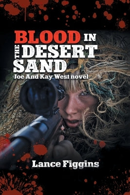 Blood in the Dessert Sand by Figgins, Lance