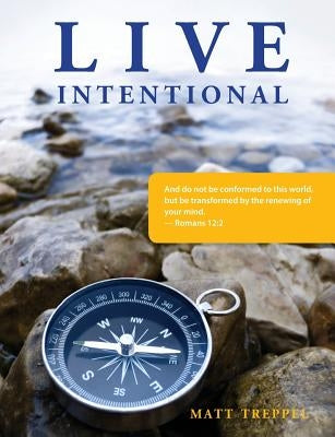 Live Intentional by Treppel, Matt