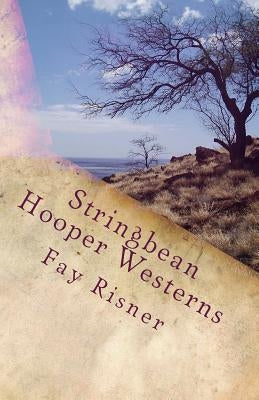 Stringbean Hooper Westerns: Dark Wind Howls Over Mary & Small Feet's Many Moon Journey by Risner, Fay