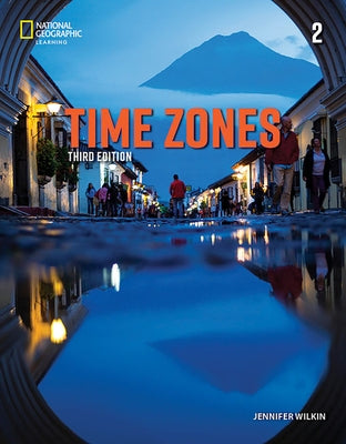Time Zones 2: Student's Book with Online Practice and Student's eBook by Wilkin, Jennifer