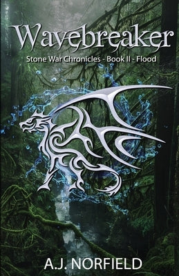 Wavebreaker - Flood: Book II of the Stone War Chronicles (part 2 of 2) by Norfield, A. J.