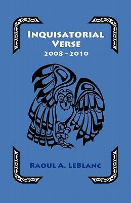 Inquisitorial Verse by LeBlanc, Raoul A.