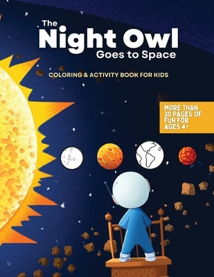 The Night Owl Goes to Space Coloring and Activity Book by Lee, Kim C.