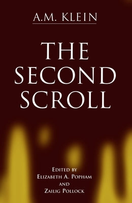 The Second Scroll: Collected Works of A.M. Klein by Klein, A. M.