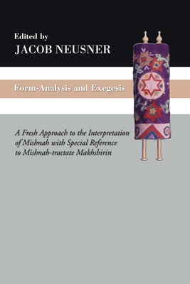 Form-Analysis and Exegesis by Neusner, Jacob