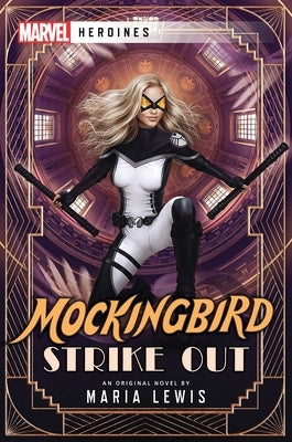Mockingbird: Strike Out: A Marvel: Heroines Novel by Lewis, Maria