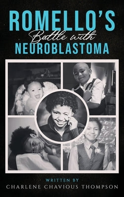 ROMELLO'S Battle With Neuroblastoma by Chavious Thompson, Charlene