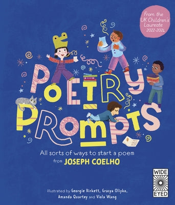 Poetry Prompts: All Sorts of Ways to Start a Poem from Joseph Coelho by Coelho, Joseph