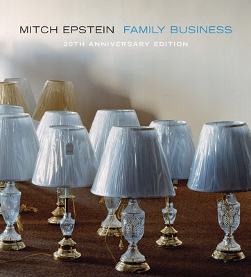 Mitch Epstein: Family Business: 20th Anniversary Edition by Epstein, Mitch