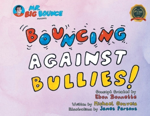 Mr. Big Bounce Presents BOUNCING AGAINST BULLIES! by Bonnette, Ebon