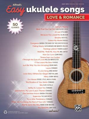 Alfred's Easy Ukulele Songs -- Love & Romance: 50 Classics by Alfred Music
